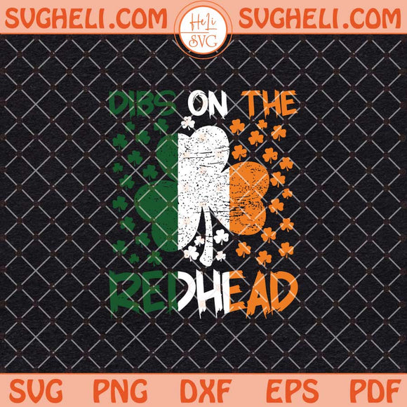 Dibs On The Redhead Svg Irish Flag Shamrock Svg Png Dxf Eps Files