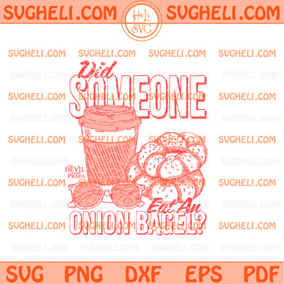 Did Someone Eat And Onion Badge Svg That’s All Quote Svg