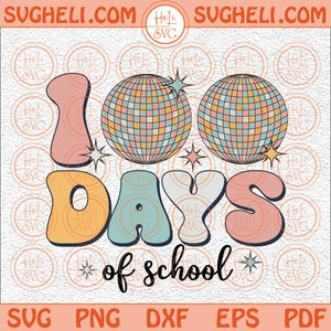 Disco Ball 100 Days Of School Svg Groovy 100 Days Teacher Svg Png Dxf Eps Files