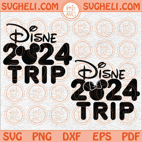 Disney 2024 Trip Svg Family Vacation Svg Ears Head Bow Disney Svg Png Dxf Eps Files