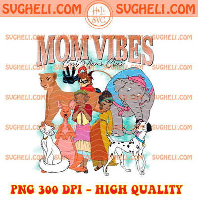 Disney Mom Vibes Png Best Mom Ever Disney Mom Png