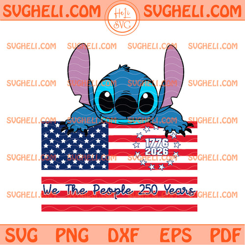 Disney Stitch We The People 250 Years Svg Stitch USA Svg