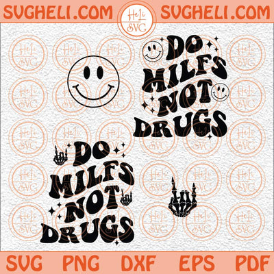 Do Milfs Not Drugs Svg Hot Mom Svg Don’t Do Drugs Svg Milfs Svg Png Dxf Eps Smiley Pocket Designs Files