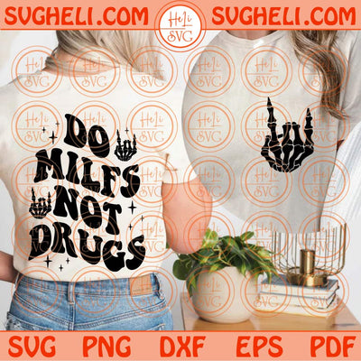 Do Milfs Not Drugs Svg Milfs Svg Motivational Svg Mental Health Svg Png Dxf Eps Files