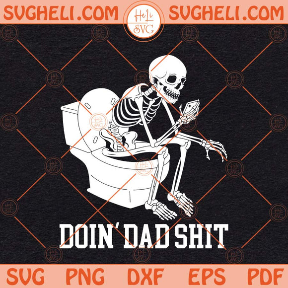 Doin' Dad Shit Svg Dad Joke Svg Step Dad Svg Funny Dad Svg Png Dxf Eps Files