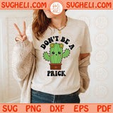 Don't Be A Prick Svg Funny Cactus Svg Country Svg Desert Svg Png Dxf Eps Files