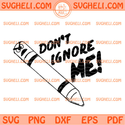 Don't Ignore Me Svg Creepy Crayon Children's Book Svg