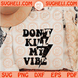 Don't Kill My Vibe Svg Retro Lightning Bolt Svg Mental Health Svg Png Dxf Eps Files