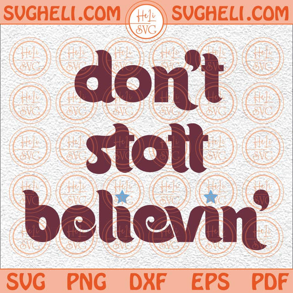 Don't Stott Believin' Svg Philadelphia Baseball Svg Philly Svg Png Dxf Eps