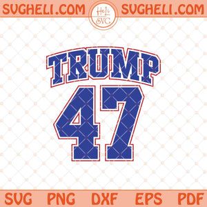 Donald Trump 47 President 2024 Svg Donald Trump Svg Png Dxf Eps Files