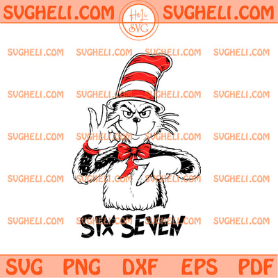 Dr Seuss Cat in the Hat SIX SEVEN Svg Dr Seuss 67 Meme Svg