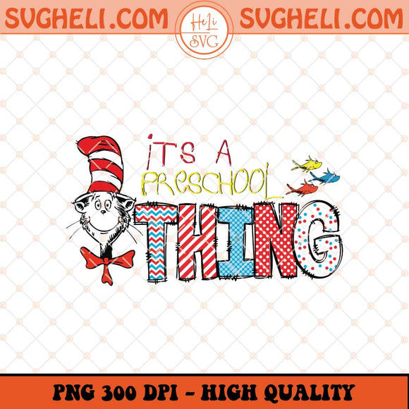 Dr Seuss It's A Preschool Thing Png Read Dr Seuss Png Sublimation Files