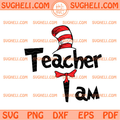 Dr Seuss Teacher I Am Svg Reading Across America Day Svg
