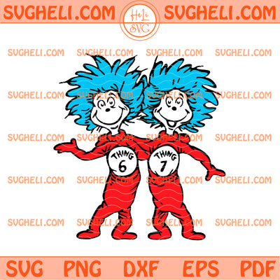 Dr Seuss Thing 6 Thing 7 Svg Dr Seuss Six Seven Svg
