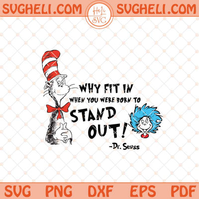 Dr Seuss Why Fit In When You Were Born To Stand Out Svg Png Dxf Eps Files