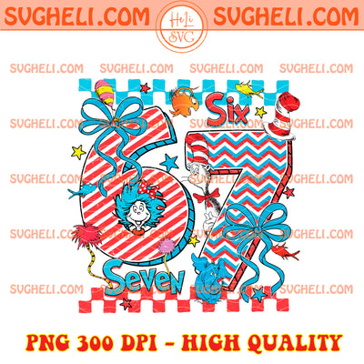 Dr Suess Six Seven Png Funny Dr Suess 67 Png