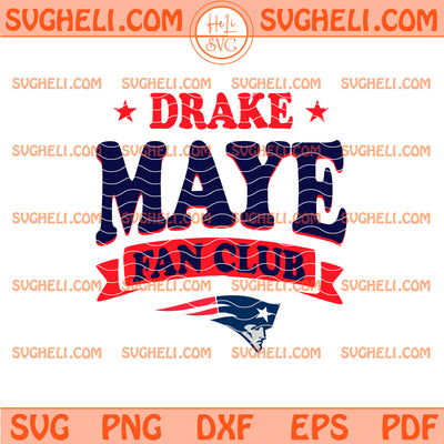 Drake Maye 10 Fan CLub Svg New England Patriots Football Svg