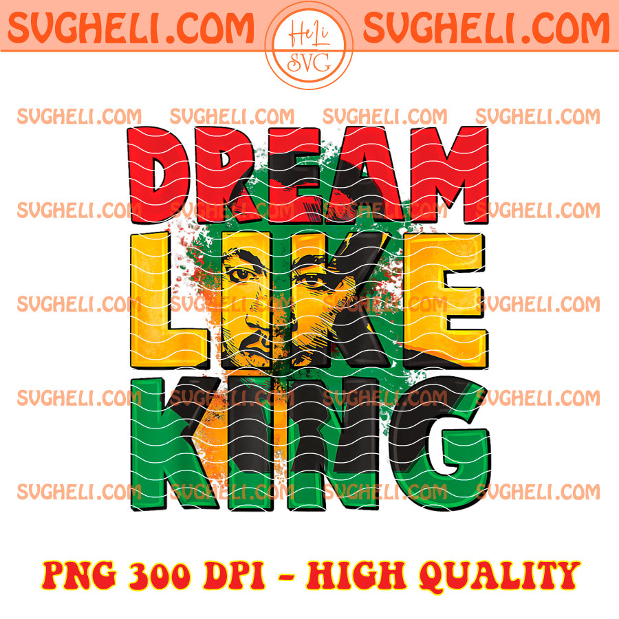 Dream Like King Png I Have a Dream Png MLK Day Png