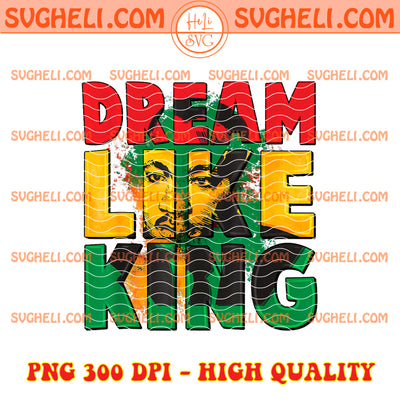 Dream Like King Png I Have a Dream Png MLK Day Png