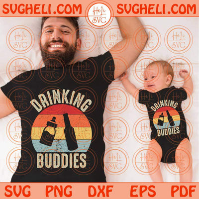 Drinking Buddy Set Svg Drinking Buddies Dad and Baby Matching Svg Png Dxf Eps Files
