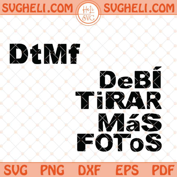 DtMF Svg Debi Tirar Mas Fotos Svg Bad Bunny Merch Svg Png Dxf Eps Files