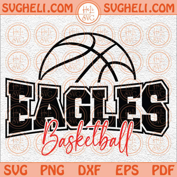 Eagles Basketball Svg Eagles Svg Basketball Lover Svg Mascot Svg Png Dxf Eps