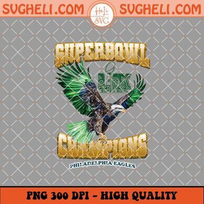 Eagles Gold Super Bowl LIX Champions Png Eagles Png Sublimation Files