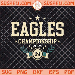 Eagles Super Bowl Championship 2025 Svg Trending Eagles Svg Png Dxf Eps Files