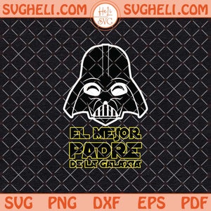 El Mejor Padre De La Galaxia Svg Galaxy's Best Dad Svg Png Dxf Eps Files
