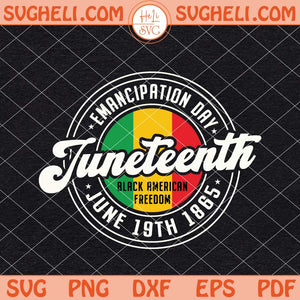 Emancipation Day Juneteenth Svg Since 1865 Svg Png Dxf Eps Files