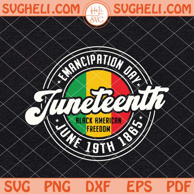 Emancipation Day Juneteenth Svg Since 1865 Svg Png Dxf Eps Files
