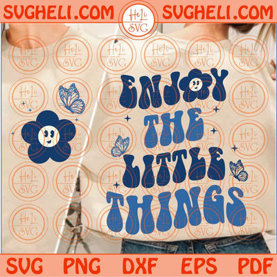 Enjoy The Little Things Svg Retro Groovy Positive Svg Motivational Svg Png Dxf Eps Files