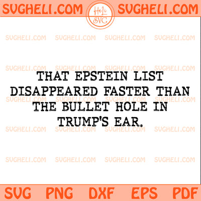 Epstein File Trump's Ear Svg Political Protest Svg