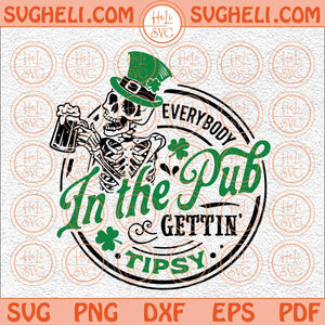 Everybody In The Pub Gettin Tipsy Svg Skull Patricks Day Svg Png Dxf Eps Files