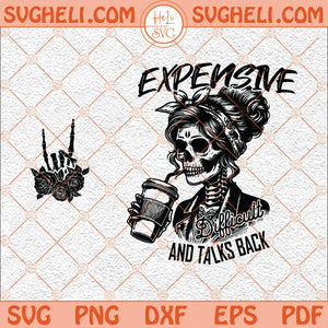 Expensive Difficult and Talks Back Svg Mom Skeleton Svg Mom Svg Png Dxf Eps Pocket Design Files