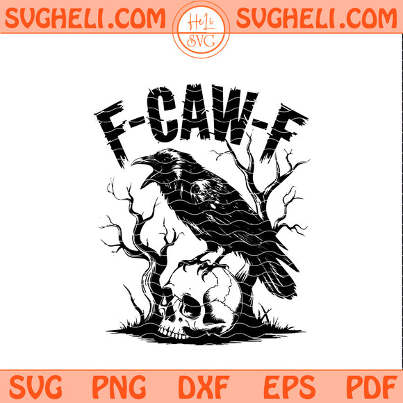 F Caw F Svg Black Crow F Caw Svg Funny Black Crow Svg