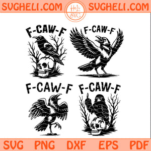 F Caw F Svg Bundle Black Crow F Caw Svg Funny Black Crow Svg