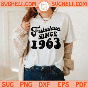 Fabulous Since 1963 Svg Born In 1963 Svg 1963 Birthday Svg Png Sublimation Dxf Eps Files