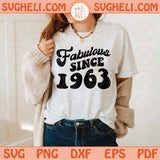 Fabulous Since 1963 Svg Born In 1963 Svg 1963 Birthday Svg Png Sublimation Dxf Eps Files