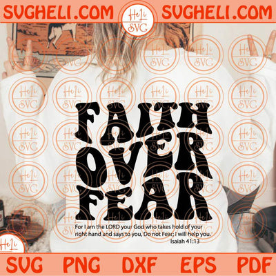 Faith Over Fear Svg Wavy Retro Christian Svg Bible Verse Svg Faith Svg Png Dxf Eps Files