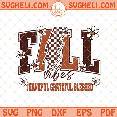 Fall Vibes Svg Fall Svg Trendy Fall Svg Thankful Svg Fall Svg Png Dxf Eps Files