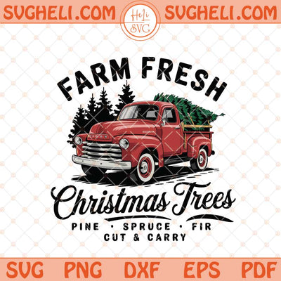 Farm Fresh Christmas Svg Red Truck With Christmas Trees Svg Png Dxf Eps Files