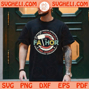 Fathor Svg Father's Day Svg Father The Man The Myth The Legend Svg Png Dxf Eps Files