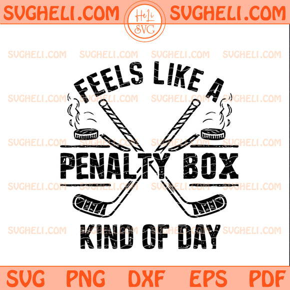 Feels Like A Penalty Box Kind Of Day Svg Hockey Apparel Svg