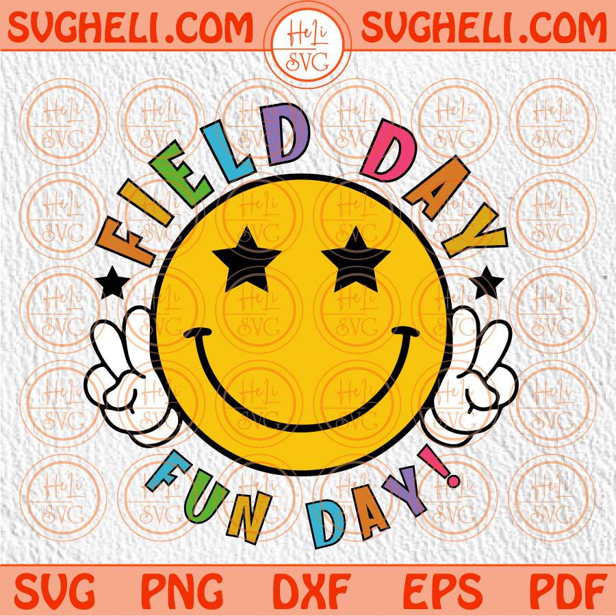 Field Day Fun Day Svg Smiley Face School Field Day Svg Teacher Svg