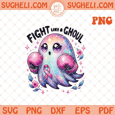Fight Like A Ghoul Breast Cancer Png Breast Cancer Ghost Png Sublimation Files