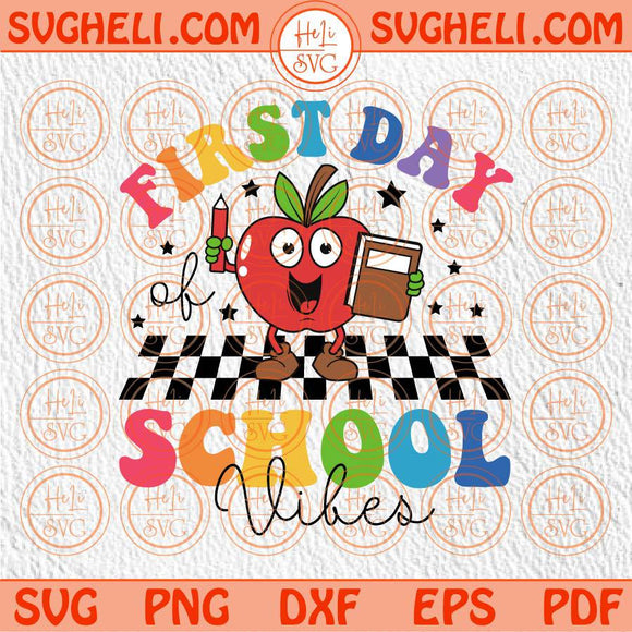 First Day of School Vibes Svg Retro Teacher Back to School Svg Apple Png Sublimation Dxf Eps Files