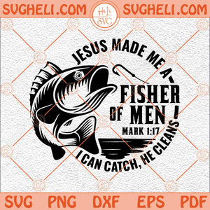 Fisherman Svg Mens Christian Svg Mens Christian Svg Fishing Svg Png Dxf Eps Files