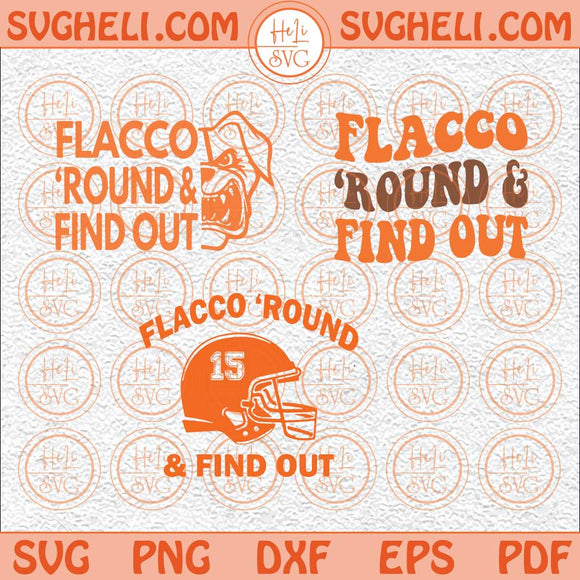 Flacco Round And Find Out Svg Funny Brown Svg Funny Cleveland Svg Png Dxf Eps Files