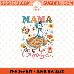 Floral Mama Goose Png Mama Goose Png Girly Png Goose Png Sublimation Files